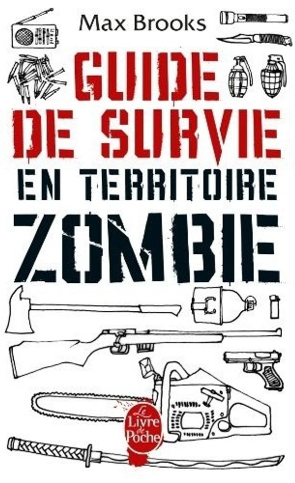 Cover Art for 9782253134640, Guide de Survie En Territoire Zombie by Max Brooks