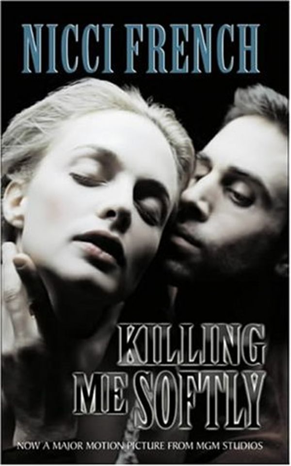 Cover Art for 9780141000572, Killing Me Softly by Nicci French