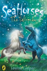 Cover Art for 9780141314402, Sea Horses: The Talisman by Louise Cooper