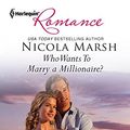 Cover Art for 9780373177868, Who Wants To Marry a Millionaire? (Harlequin Romance) by Nicola Marsh