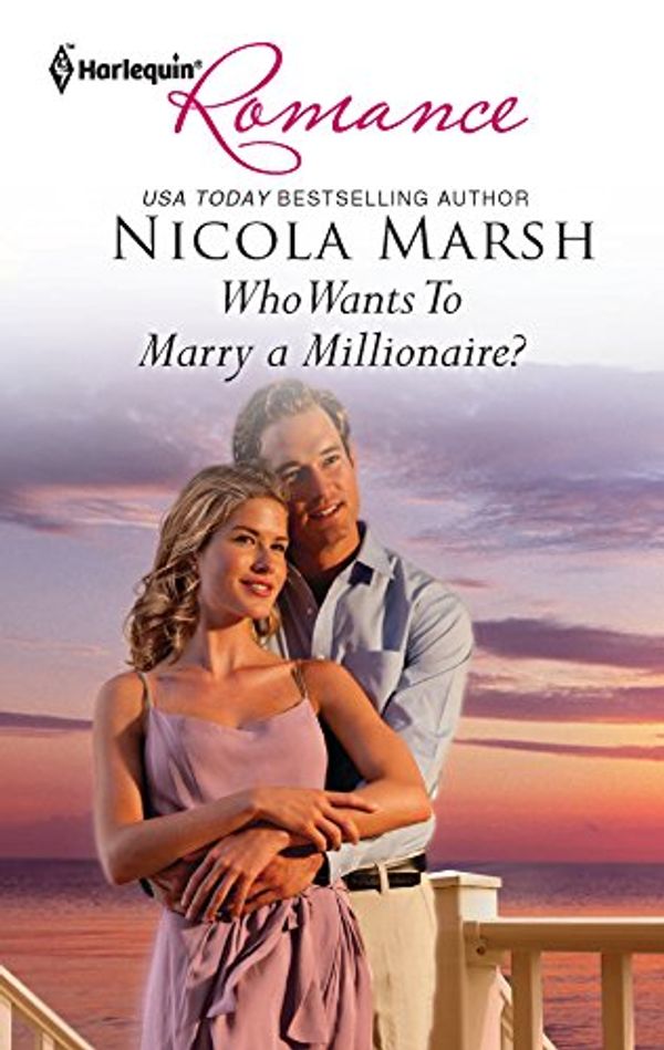 Cover Art for 9780373177868, Who Wants To Marry a Millionaire? (Harlequin Romance) by Nicola Marsh