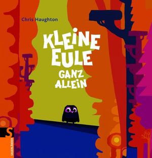 Cover Art for 9783794152728, Kleine Eule ganz allein by Chris Haughton