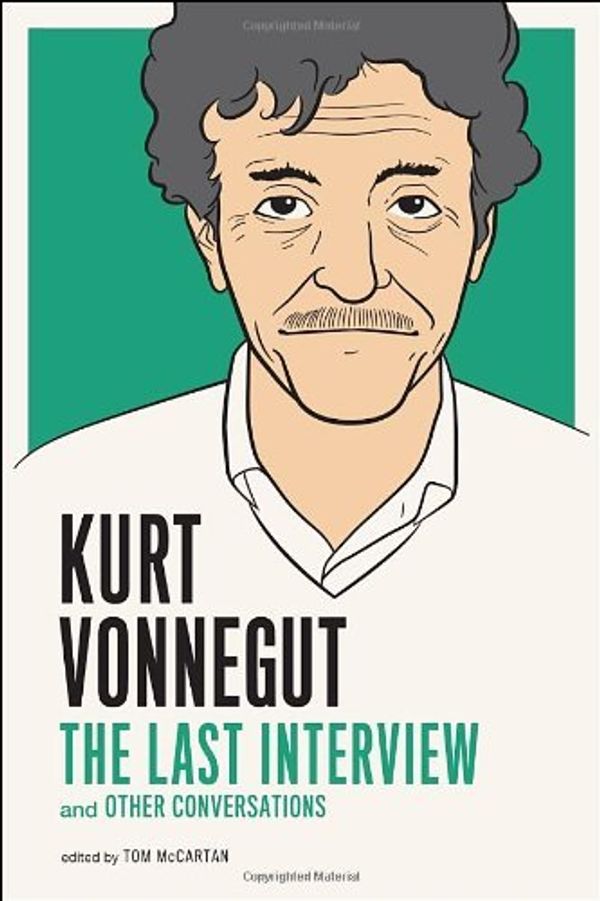 Cover Art for B013PQN3HC, Kurt Vonnegut: The Last Interview: And Other Conversations (The Last Interview Series) by Kurt Vonnegut (2011-12-16) by Kurt Vonnegut
