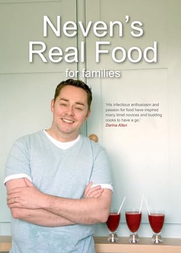 Cover Art for 9780717142613, Neven's Real Food for Families by Neven Maguire