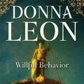 Cover Art for 9780802128515, Willful Behavior: A Commissario Guido Brunetti Mystery by Donna Leon