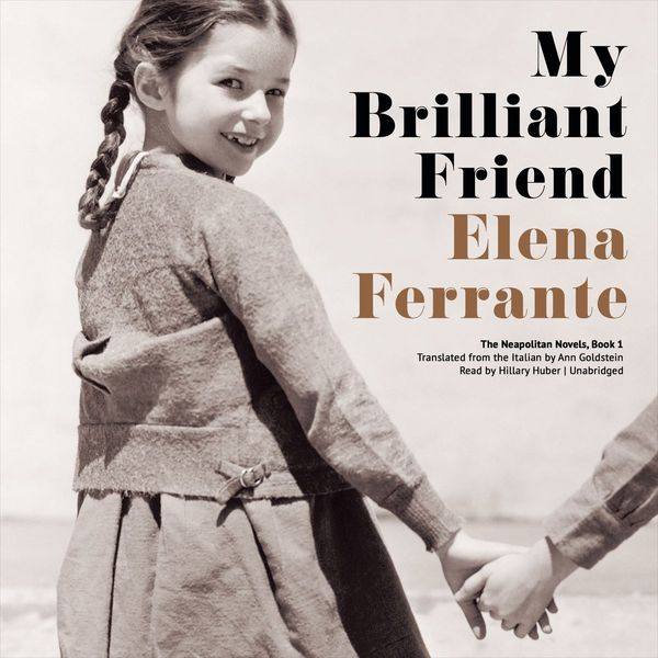 Cover Art for 9781483080703, My Brilliant Friend by Elena Ferrante