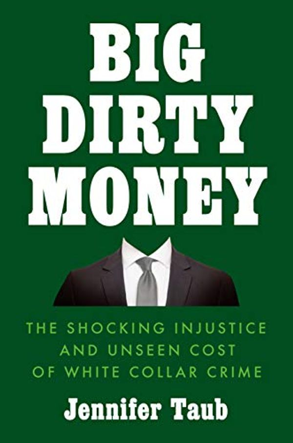 Cover Art for B084V7QPJR, Big Dirty Money by Jennifer Taub