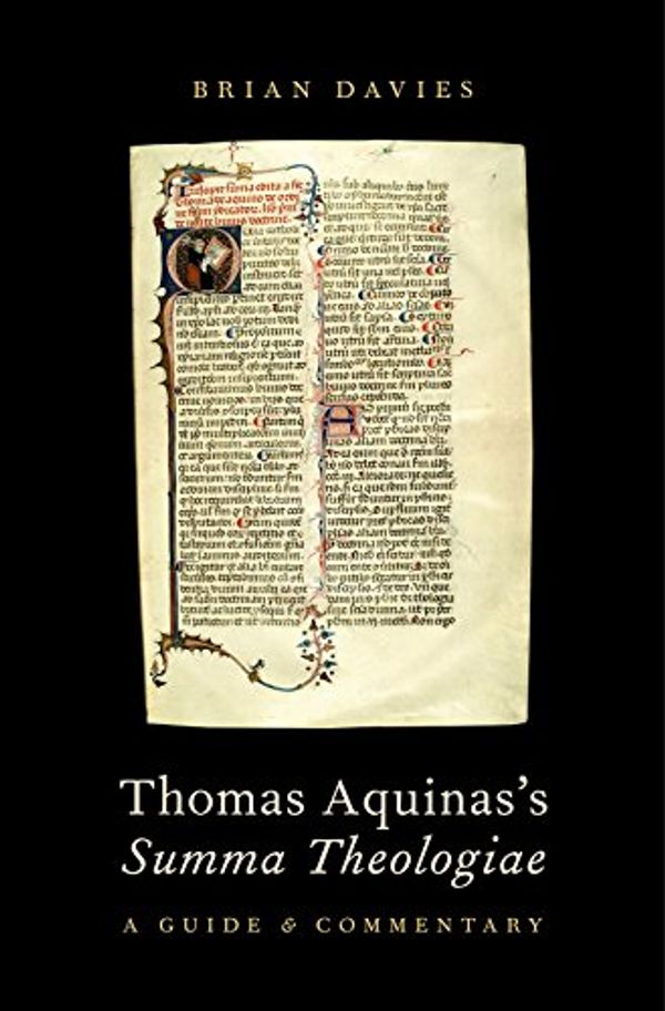 Cover Art for B00MN95YYI, Thomas Aquinas's Summa Theologiae: A Guide and Commentary by Brian Davies