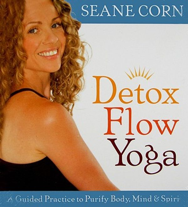 Cover Art for 9781591797128, Detox Flow Yoga by Seane Corn