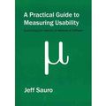 Cover Art for 8601423205977, By Jeff Sauro - A Practical Guide to Measuring Usability: 72 Answers to the Most (2010-11-17) [Paperback] by 
