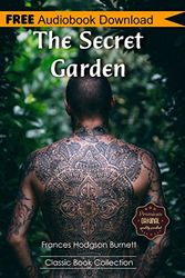 Cover Art for 9781539450917, The Secret Garden: A Novel ~ BONUS! - Includes Download a FREE Audio Books Inside (Classic Book Collection) by Frances Hodgson Burnett