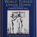 Cover Art for 9780140551471, The World Turned Upside Down: Radical Ideas During the English Revolution (Peregrine Books) by Christopher Hill