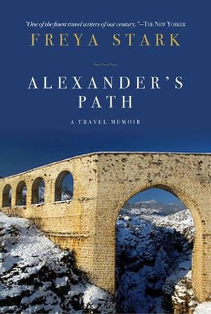 Cover Art for 9780879513405, Alexander's Path by Freya Stark