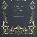 Cover Art for B083NJF38X, Piercing Heaven: Prayers of the Puritans by Robert Elmer