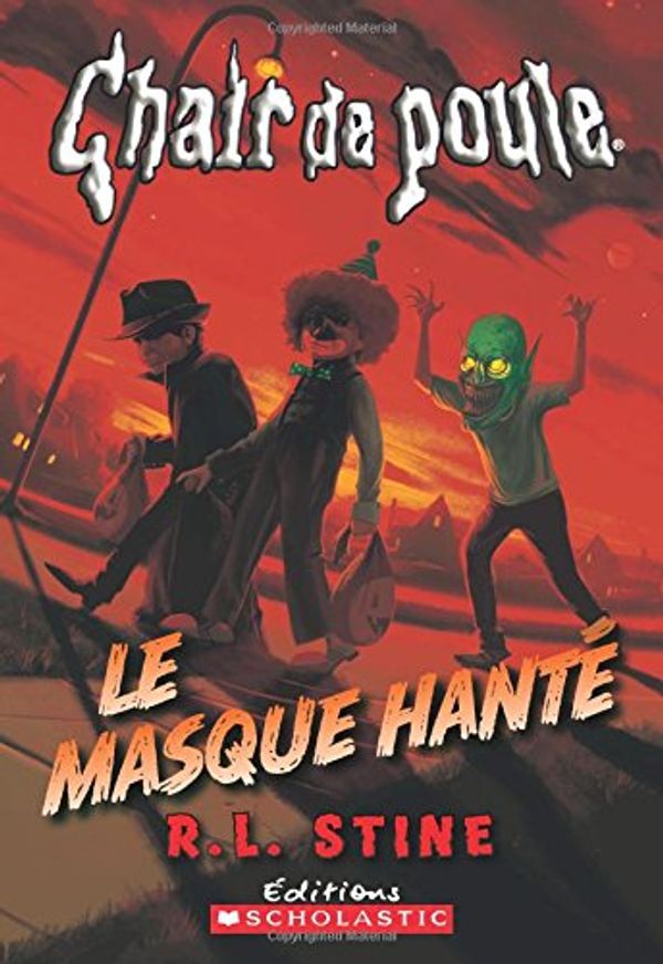 Cover Art for 9781443145800, Chair de Poule: Le Masque Hant? by R. L. Stine