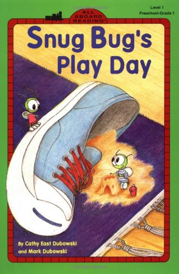 Cover Art for 9780448416236, Snug Bug's Play Day (All Aboard Reading) by Cathy East Dubowski