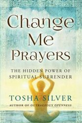 Cover Art for 9781476789767, Change Me Prayers by Tosha Silver