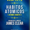 Cover Art for 9781703787351, Resumen Completo: Habitos Atomicos (Atomic Habits) - Basado En El Libro De James Clear by Libros Maestros, Libros Maestros
