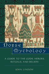 Cover Art for 9780195153828, Norse Mythology: A Guide to the Gods, Heroes, Rituals, and Beliefs by John Lindow