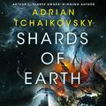 Cover Art for B093CM9Y44, Shards of Earth by Adrian Tchaikovsky