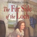 Cover Art for 9780060282035, The Far Side of the Loch by Melissa Wiley