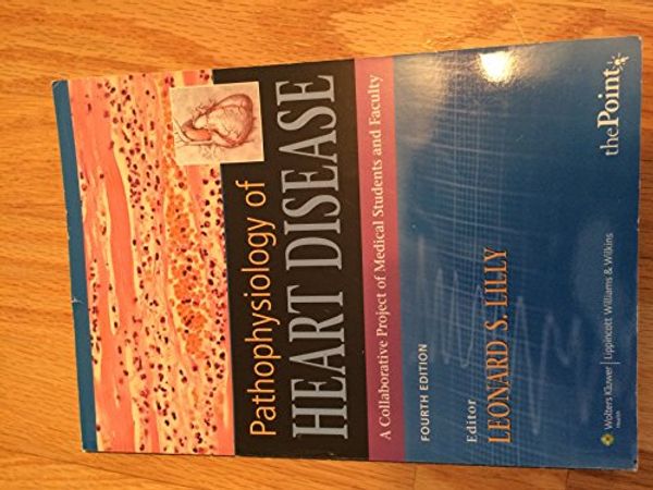 Cover Art for 9780781763219, Pathophysiology of Heart Disease by Leonard S Lilly