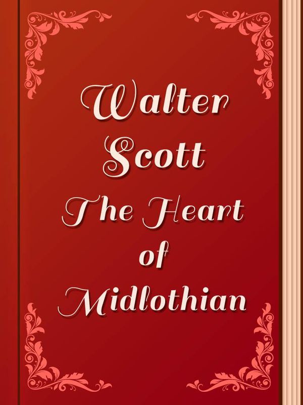 Cover Art for 1230000798631, The Heart of Midlothian by Walter Scott