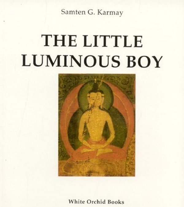 Cover Art for 9789748299075, The Little Luminous Boy by Karmay Samten G