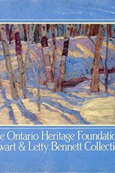 Cover Art for 9780920810163, The Ontario Heritage Foundation, Stewart & Letty Bennett collection: On loan to the University of Guelph collection at the Macdonald Stewart Art ... the Tom Thomson Memorial Gallery, Owen Sound by Ontario Heritage Foundation