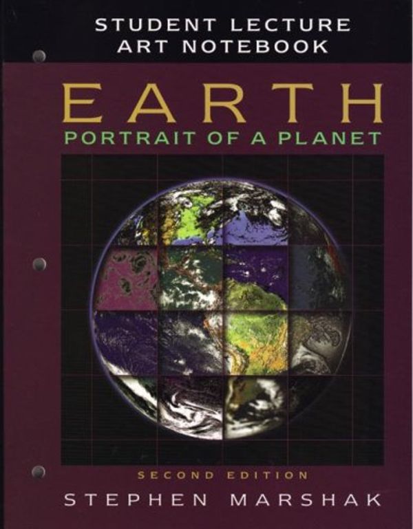 Cover Art for 9780393927818, Earth: Portrait of a Planet, Second Edition: Student Lecture Art Notebook by Stephen Marshak