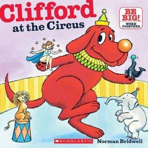 Cover Art for 9780545215848, Clifford at the Circus by Norman Bridwell