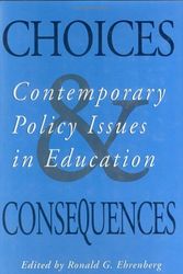 Cover Art for 9780875463339, Choices and Consequences: Contemporary Policy Issues in Education by Ronald G. Ehrenberg