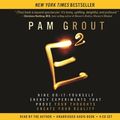 Cover Art for 8601406004917, By Pam Grout E-Squared: Nine Do-It-Yourself Energy Experiments That Prove Your Thoughts Create Your Reality (Unabridged) by Pam Grout