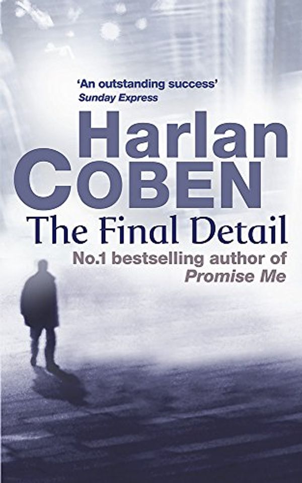 Cover Art for 9780752849188, The Final Detail by Harlan Coben