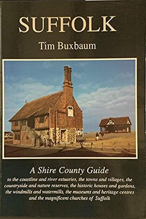 Cover Art for 9780747803195, Suffolk (Shire County Guides) by Tim Buxbaum