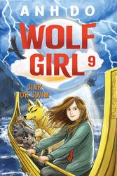 Cover Art for 9781761068911, Sink or Swim: Wolf Girl 9 by Anh Do