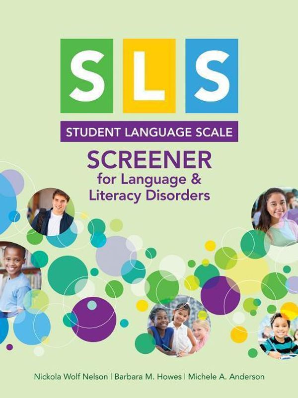 Cover Art for 9781681252711, SLS Screener for Language & Literacy Disorders by Nickola Nelson, Barbara M. Howes, Michele A. Anderson, Nickola Howes Nelson