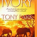 Cover Art for 9781511336161, Ivory by Tony Park