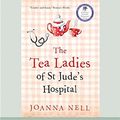 Cover Art for 9780369377708, The Tea Ladies of St Jude's Hospital by Joanna Nell