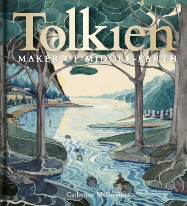Cover Art for 9781851244850, Tolkien: Maker of Middle-earth by Catherine McIlwaine