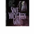 Cover Art for 9780739419243, Since you've been gone by Carlene Thompson