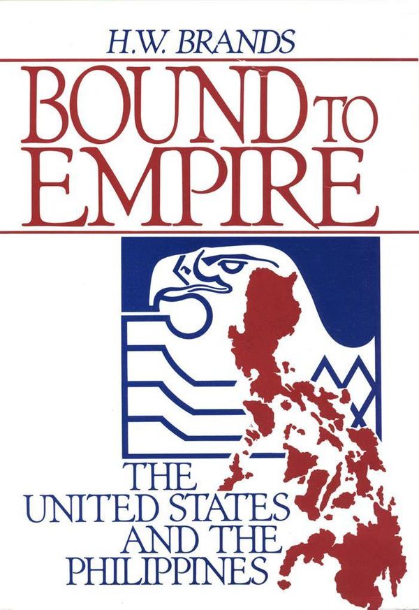 Cover Art for 9780199879328, Bound to Empire: The United States and the Philippines by H. W. Brands