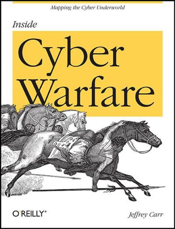 Cover Art for 9781449325466, Inside Cyber Warfare by Carr, Jeffrey