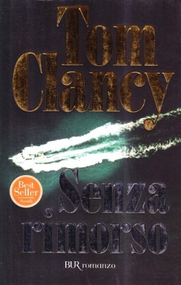 Cover Art for 9788817114790, Senza rimorso by Tom Clancy
