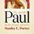 Cover Art for 9780802841148, The Apostle PaulHis Life, Thought, and Letters by Stanley E. Porter