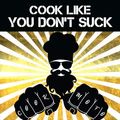 Cover Art for 9781945056505, Cook Like You Don't Suck: The Essential Cookbook for the Greatest Comfort Food On the Planet by Geronimo Jesus