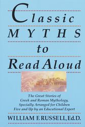 Cover Art for 9780517588376, Classic Myths To Read Aloud by William F. Russell