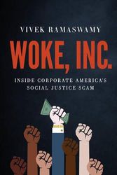 Cover Art for 9781546090786, WOKE, INC.: Inside Corporate America's Social Justice Scam by Vivek Ramaswamy