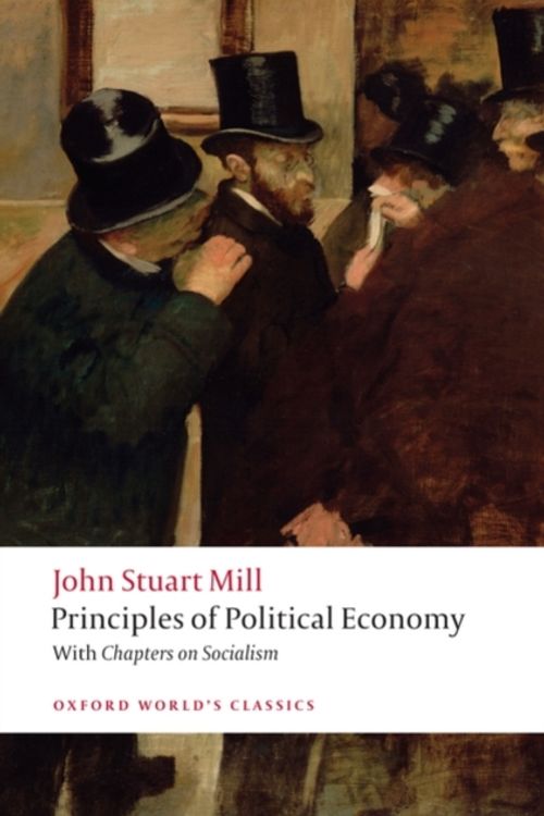Cover Art for 9780199553914, Principles of Political Economy and Chapters on Socialism by John Stuart Mill