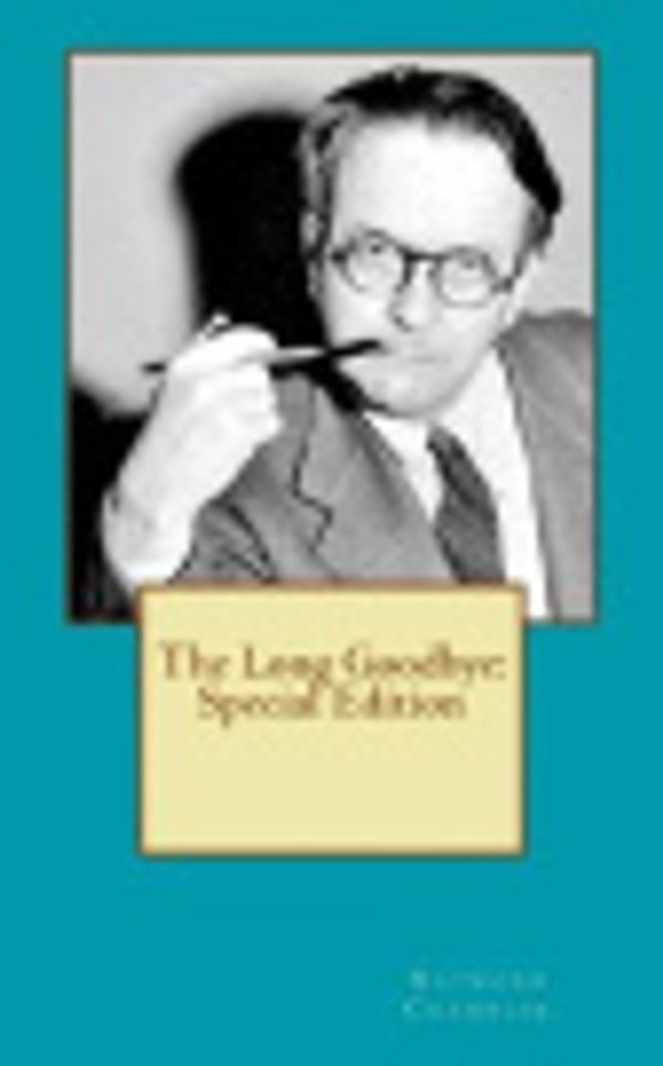 Cover Art for 9781717580917, The Long GoodbyeSpecial Edition by Raymond Chandler